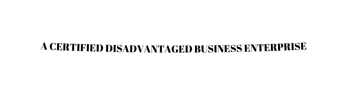 A certified disadvantaged business enterprise